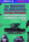 LOS MEDIOS BLINDADOS EN LA GUERRA CIVIL ESPAÑOLA. TEATRO DE OPERACIONES DE ANDALUCÍA Y CENTRO 36/39.