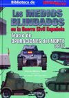 LOS MEDIOS BLINDADOS EN LA GUERRA CIVIL ESPAÑOLA. TEATRO DE OPERACIONES DEL NORTE 36/37.
