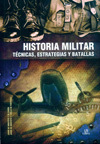 HISTORIA MILITAR. TÉCNICAS, ESTRATEGIAS Y BATALLAS.