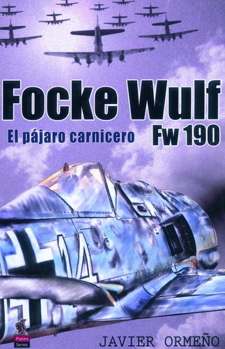 FOCKE WULF FW 190. EL PÁJARO CARNICERO.