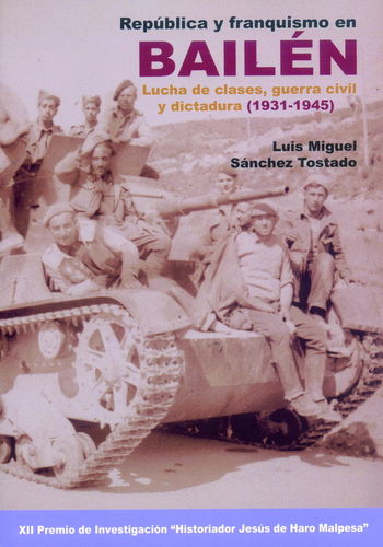 REPÚBLICA Y FRANQUISMO EN BAILÉN. LUCHA DE CLASES, GUERRA CIVIL Y DICTADURA (1931-1945).