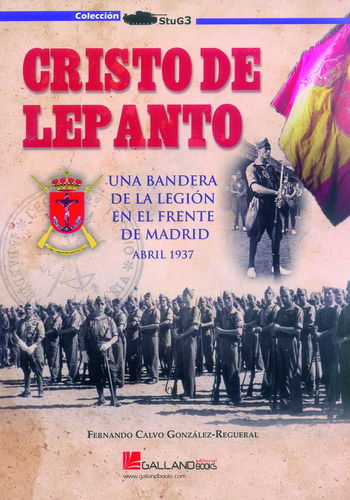 CRISTO DE LEPANTO. UNA BANDERA DE LA LEGIÓN EN EL FRENTE DE MADRID. ABRIL 1937.