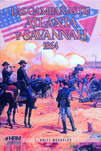 LAS CAMPAÑAS DE ATLANTA Y SAVANNAH 1864.