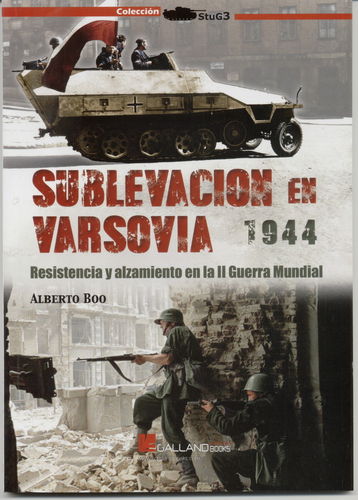 SUBLEVACIÓN EN VARSOVIA 1944. RESISTENCIA Y ALZAMIENTO EN LA II GUERRA MUNDIAL.