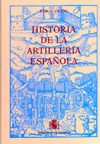 HISTORIA DE LA ARTILLERÍA ESPAÑOLA.