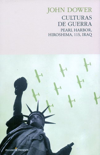 CULTURAS DE GUERRA. PEARL HARBOR, HIROSHIMA, 11-S, IRAQ.