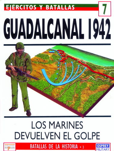 GUADALCANAL 1942. LOS MARINES DEVUELVEN EL GOLPE.