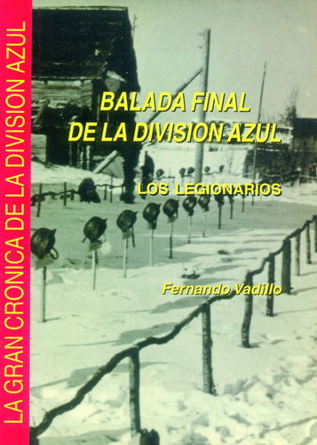 BALADA FINAL DE LA DIVISIÓN AZUL. LOS LEGIONARIOS.