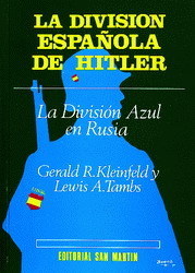 LA DIVISIÓN ESPAÑOLA DE HITLER. LA DIVISIÓN AZUL EN RUSIA.