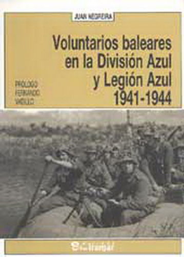 VOLUNTARIOS BALEARES EN LA DIVISIÓN AZUL Y LEGIÓN AZUL 1941-1944
