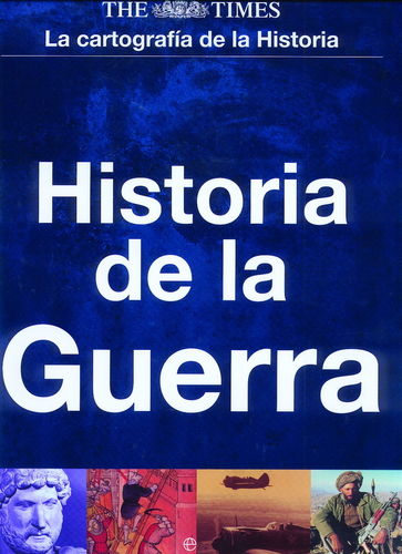 HISTORIA DE LA GUERRA. LA CARTOGRAFÍA DE LA HISTORIA.