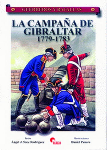 LA CAMPAÑA DE GIBRALTAR 1779-1783.