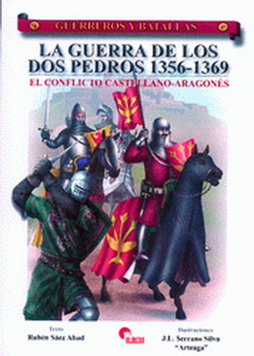 LA GUERRA DE LOS DOS PEDROS. 1356-1369. EL CONFLICTO CASTELLANO-ARAGONÉS.