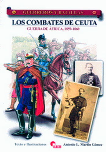 LOS COMBATES DE CEUTA. GUERRA DE ÁFRICA, 1859-1860.