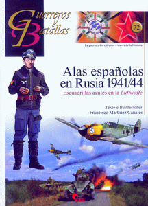 ALAS ESPAÑOLAS EN RUSIA 1941-44. ESCUADRILLAS AZULES EN LA LUFTWAFFE.