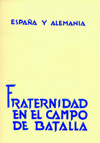 ESPAÑA Y ALEMANIA. FRATERNIDAD EN EL CAMPO DE BATALLA.