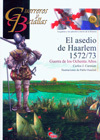EL ASEDIO DE HAARLEM 1572/73. GUERRA DE LOS OCHENTA AÑOS.