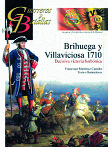 BRIHUEGA Y VILLAVICIOSA 1710. DECISIVA VICTORIA BORBÓNICA.