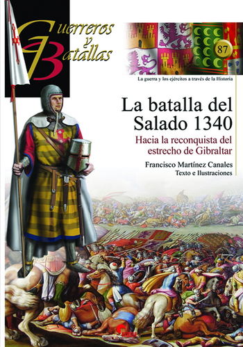 LA BATALLA DEL SALADO 1340. HACIA LA RECONQUISTA DEL ESTRECHO DE GIBRALTAR.