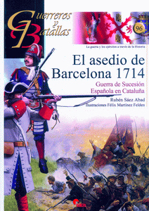 EL ASEDIO DE BARCELONA 1714. GUERRA DE SUCESIÓN ESPAÑOLA EN CATALUÑA.