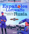 ESPAÑOLES EN LA LUFTWAFFE. ESCUADRILLAS AZULES EN RUSIA (1941-1944).
