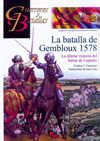 LA BATALLA DE GEMBLOUX 1578. LA ÚLTIMA VICTORIA DEL HÉROE DE LEPANTO.