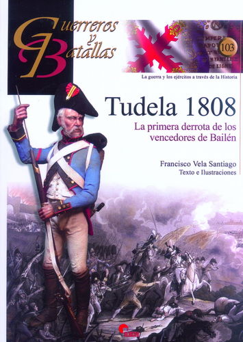 TUDELA 1808. LA PRIMERA DERROTA DE LOS VENCEDORES DE BAILÉN.