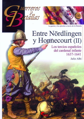 ENTRE NÖRDLINGEN Y HONNECOURT (II). LOS TERCIOS ESPAÑOLES DEL CARDENAL INFANTE 1637-1641.