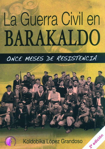 LA GUERRA CIVIL EN BARAKALDO: ONCE MESES DE RESISTENCIA.