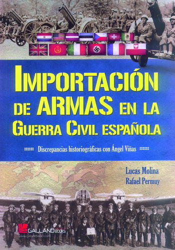IMPORTACIÓN DE ARMAS EN LA GUERRA CIVIL ESPAÑOLA. DISCREPANCIAS HISTORIOGRÁFICAS CON ÁNGEL VIÑAS.