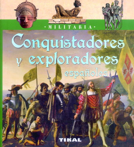 CONQUISTADORES Y EXPLORADORES ESPAÑOLES.