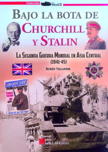 BAJO LA BOTA DE CHURCHILL Y STALIN. LA SEGUNDA GUERRA MUNDIAL EN ASIA CENTRAL (1941-45).