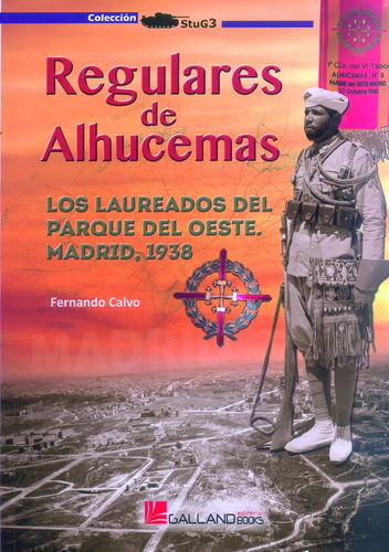 REGULARES DE ALHUCEMAS. LOS LAUREADOS DEL PARQUE DEL OESTE. MADRID, 1938.