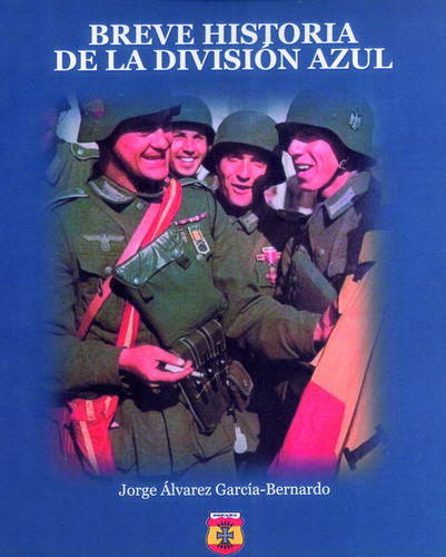 BREVE HISTORIA DE LA DIVISIÓN AZUL.