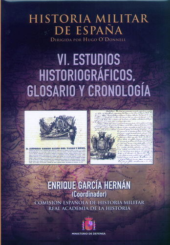 HISTORIA MILITAR DE ESPAÑA. ESTUDIOS HISTORIOGRÁFICOS, GLOSARIO Y CRONOLOGÍA.