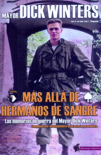 MAS ALLÁ DE HERMANOS DE SANGRE. LAS MEMORIAS DE GUERRA DEL MAYOR DICK WINTERS.
