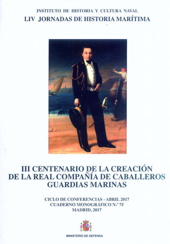 III CENTENARIO DE LA CREACIÓN DE LA REAL COMPAÑÍA DE CABALLEROS GUARDIAS MARINAS.