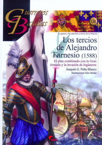 LOS TERCIOS DE ALEJANDRO FARNESIO (1588). EL PLAN COMBINADO CON LA GRAN ARMADA Y LA INVASIÓN DE ...