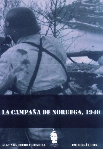 LA CAMPAÑA DE NORUEGA, 1940.