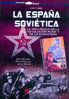 LA ESPAÑA SOVIÉTICA. LA INFLUENCIA DE LA REVOLUCIÓN RUSA Y DE LA KOMINTERN (1917-1945).