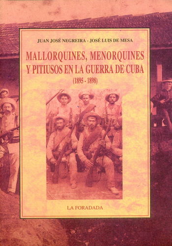 MALLORQUINES, MENORQUINES Y PITIUSOS EN LA GUERRA DE CUBA (1895-1898).