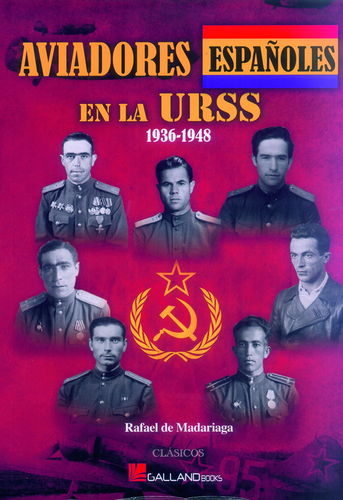 AVIADORES ESPAÑOLES EN LA URSS. 1936-1948.