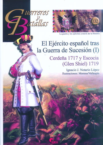 EL EJÉRCITO ESPAÑOL TRAS LA GUERRA DE SUCESIÓN (I). CERDEÑA 1717 Y ESCOCIA (GLEN SHIEL) 1719.