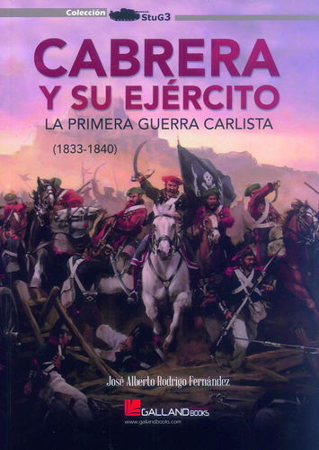 CABRERA Y SU EJÉRCITO. LA PRIMERA GUERRA CARLISTA (1833-1840).