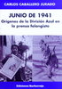 JUNIO DE 1941. ORÍGENES DE LA DIVISIÓN AZUL EN LA PRENSA FALANGISTA.