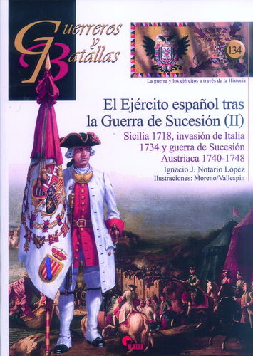 EL EJÉRCITO ESPAÑOL TRAS LA GUERRA DE SUCESIÓN (II). SICILIA 1718, INVASIÓN DE ITALIA 1734 Y ...