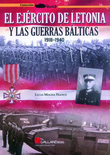 EL EJÉRCITO DE LETONIA Y LAS GUERRAS BÁLTICAS, 1918-1940.