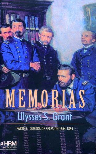 MEMORIAS. 3ª PARTE. GUERRA DE SECESIÓN 1864-1865.