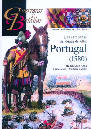 LAS CAMPAÑAS DEL DUQUE DE ALBA. PORTUGAL (1580).