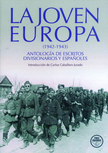 LA JOVEN EUROPA (1942-1943). ANTOLOGÍA DE ESCRITOS DIVISIONARIOS Y ESPAÑOLES.